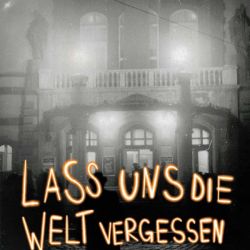 Lass uns die Welt vergessen